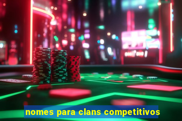 nomes para clans competitivos